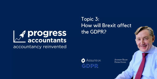GDPR – Topic 3: How will Brexit affect the GDPR?